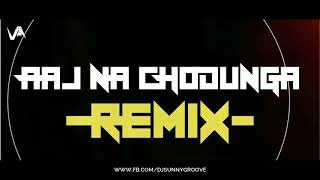 Aaj na chhodunga tujhe (Tapori Edit) Dj Sunny Groove