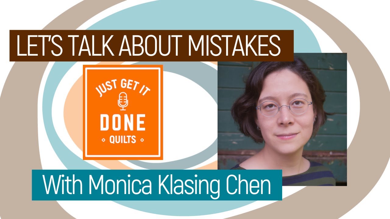 🧵🌸 LET'S TALK ABOUT MISTAKES with MONICA KLASING CHEN - KAREN’S QUILT CIRCLE