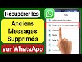 Comment récupérer les anciens messages supprimés de Whatsapp (2023) | Restore Whatsapp Messeges