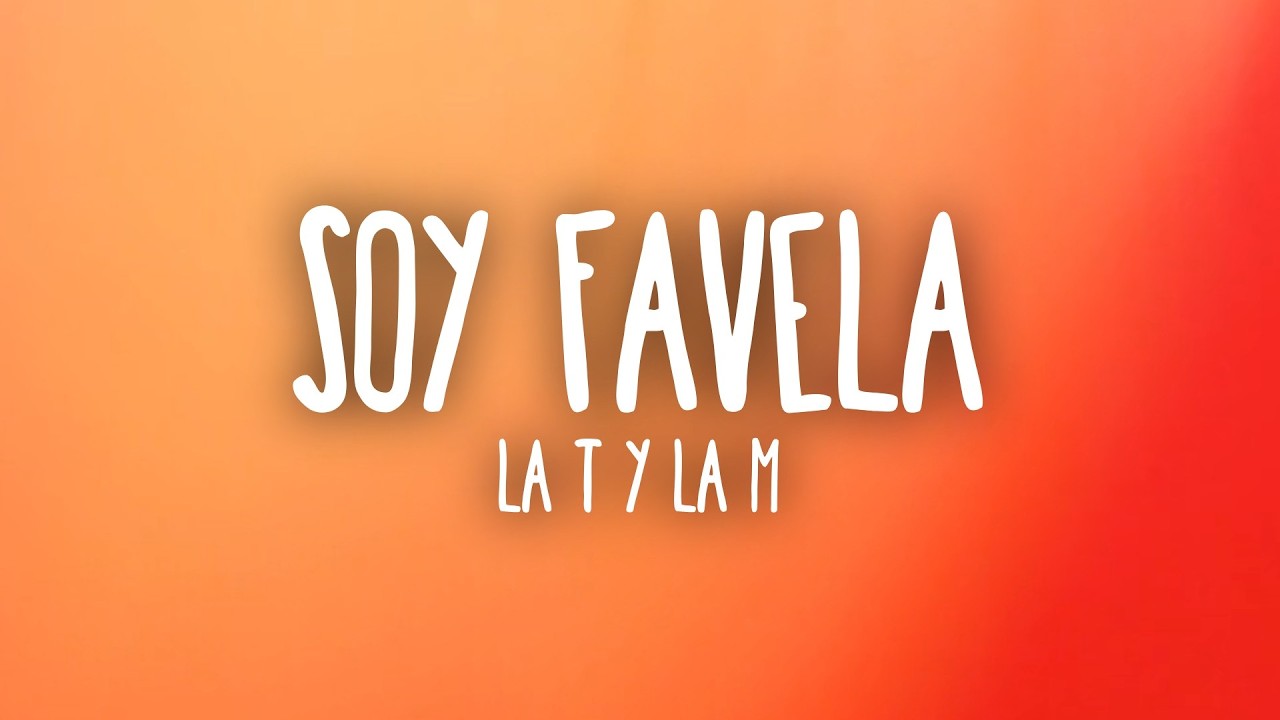 La T y La M - Soy Favela (Letra/Lyrics)