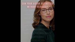 Can your vision get better without glasses?