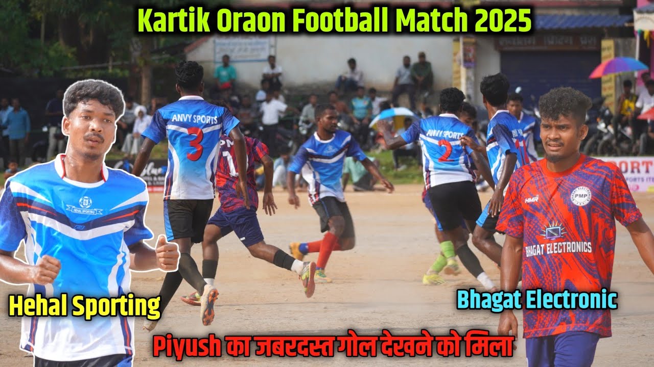 Hehal sporting 02 🆚 Bhagat Electronic 01 // Kartik Oraon Football Match 2025