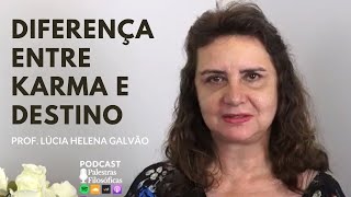 Difference between Karma and Destiny - Prof. Lúcia Helena, New Acropolis volunteer