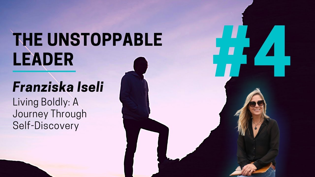 Franziska Iseli: Living Boldly - A Journey Through Self-discovery
