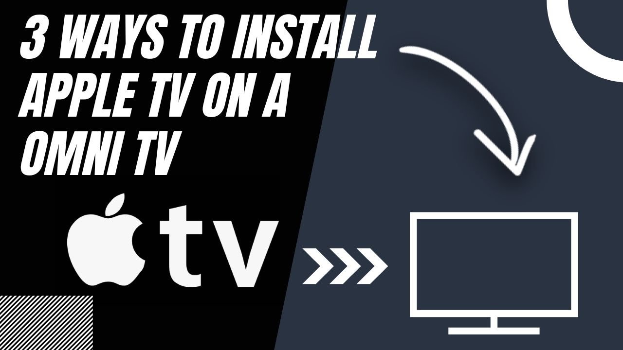 How to Install Apple TV on ANY OMNI TV (3 Different Ways) - YouTube