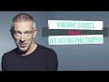 November 23 - Vincent Cassel about his acting philosophy