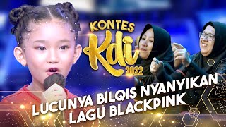 Blackpink! Lucunya Bilqis Menyanyikan Lagu Pink Venom/Shut Down | KONTES KDI 2022