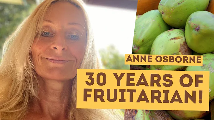 30 YEARS OF ONLY EATING FRUIT? Anne Osborne Interv...