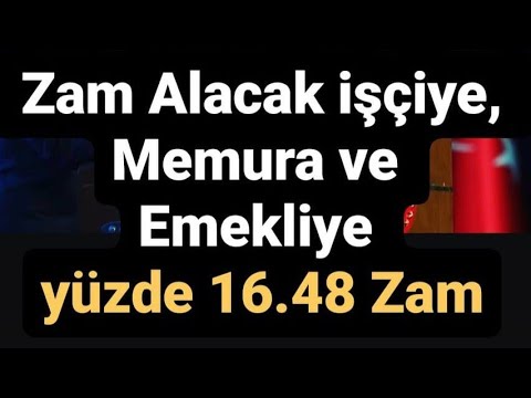 Martta Zam Alacak işçiye , Memura ve Emekliye şimdiden  yüzde 16,48 ZAM yapılacaktır