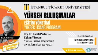 Yüksek Buluşmalar | Eğitim Yönetimi Lisansüstü Program Tanıtımı