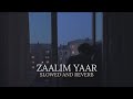 Zaalim yaar   slowed  reverb  ishtiyaq maqbool  bhat zubair  new kashmiri song  bmn2003