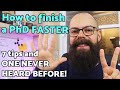 How to finish your PhD faster | 7 tips including an unspoken truth!