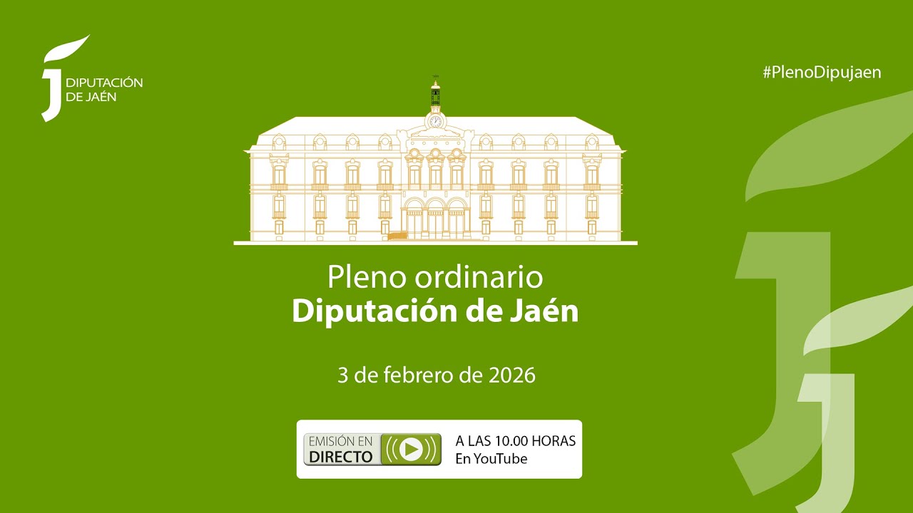 Celebración de pleno ordinario de la Diputación de Jaén de fecha 3 de febrero de 2026