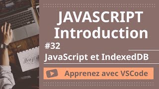[Apprenez avec VSCode] Introduction au JavaScript #32 JavaScript et IndexedDB