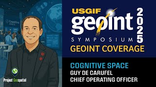 GEOINT 2025 | Cognitive Space - Guy De Carufel