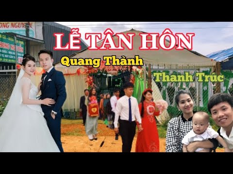 Video Lễ Tân Hôn : Quang Thành - Thanh Trúc : Wedding ❤️ - youtube