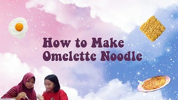 PROCEDURE TEXT || HOW TO MAKE OMELETTE NOODLE || ENGLISH PRACTICE EXAM