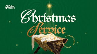 CHRISTMAS SERVICE | PETRA HOUSE | 24-12-2023