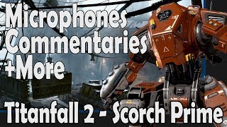 New Microphones, Commentaries, Top10 and Ask DahSons - Titanfall 2 Scorch Prime Gameplay