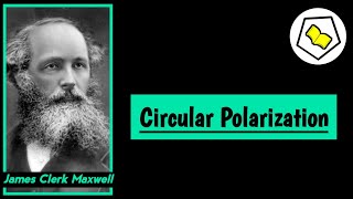 Circular polarization | Polarization of electromagnetic wave.
