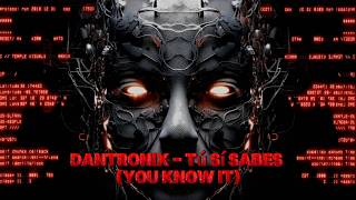 Dantronix – Tú Sí Sabes (You Know It) Bouncy Techno #elongdancemusic