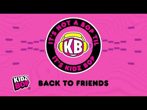 Putar back to friends - Kidz Bop Kids