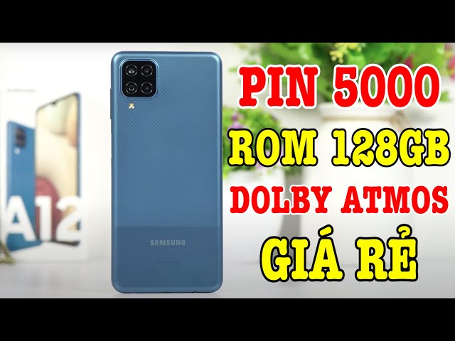 Mở hộp Galaxy A12 ROM 128GB, Pin 5000, Dolby Atmos GIÁ RẺ của Samsung