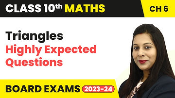 Triangles - Highly Expected Questions | Class 10 Maths Chapter 6 | CBSE 2024-25