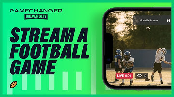 How to Stream a Football Game on GameChanger | GameChanger University