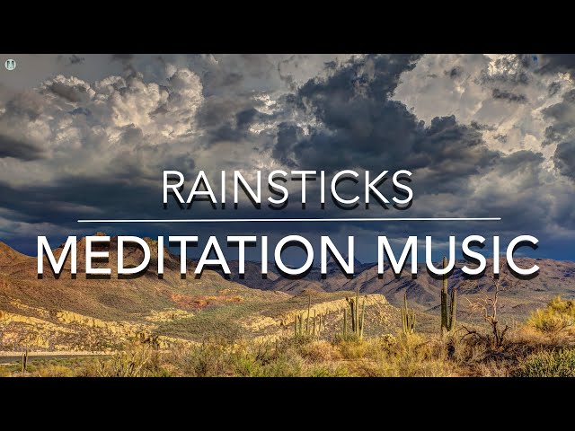 Rainstick's Meditation Music - 16 min. of Deep Relaxation of the body & mind