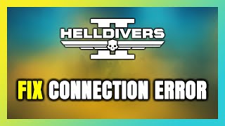 How to FIX HELLDIVERS 2 Connection Error / Server Error!