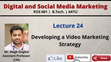 Lecture-24| Developing a Video Marketing Strategy| Goals| Target| Aim| ROE081| B.Tech.| AKTU