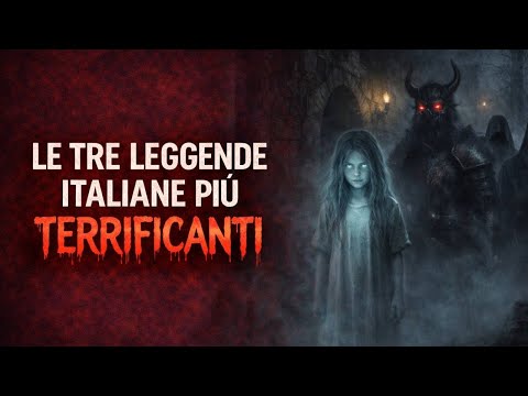Le 3 leggende italiane più TERRIFICANTI - Hai il coraggio di ascoltarle?