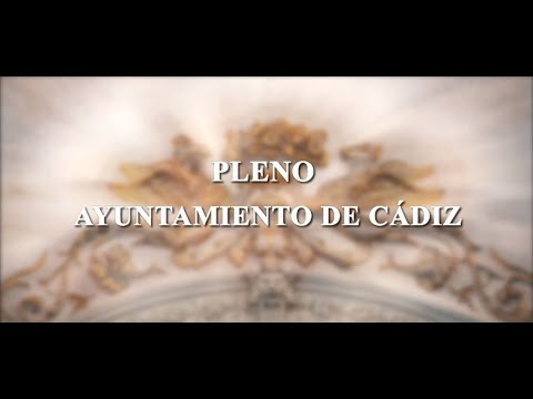 Pleno Ordinario Ayuntamiento de Cádiz - Mayo