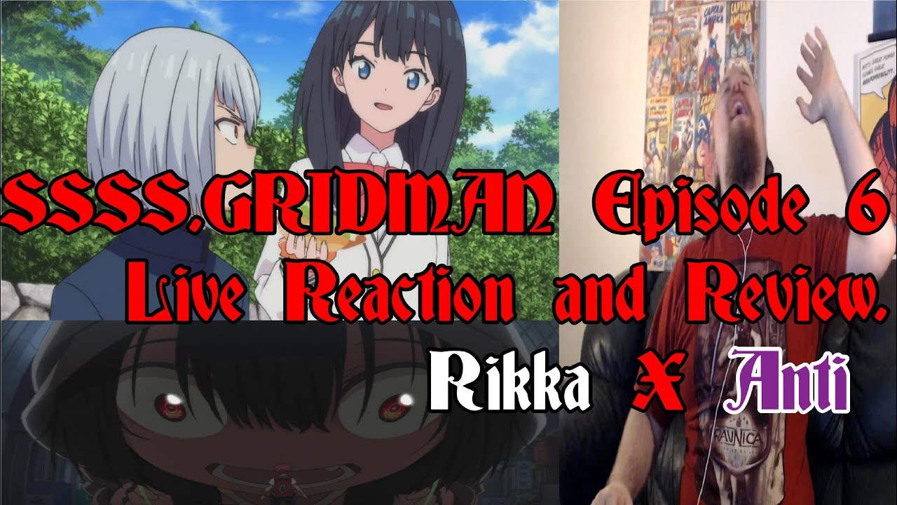 Ssss Gridman Episode 6 Live Reaction And Review Rikka X Anti Youtube