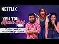 Most Embarrassing Relationship Stories! ft Suhani Shah, Pulkit Kochar & Aishwarya Mohanraj