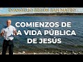 III. COMIENZOS DE LA VIDA PÚBLICA | Evangelio según S. Mateo