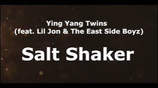 Ying Yang Twins -  Salt Shaker  (Lyrics) feat. Lil Jon & The East Side Boyz
