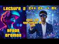 C++ Barnoota Afaan Oromoo | Lecture 2: Basic C++ for Beginners