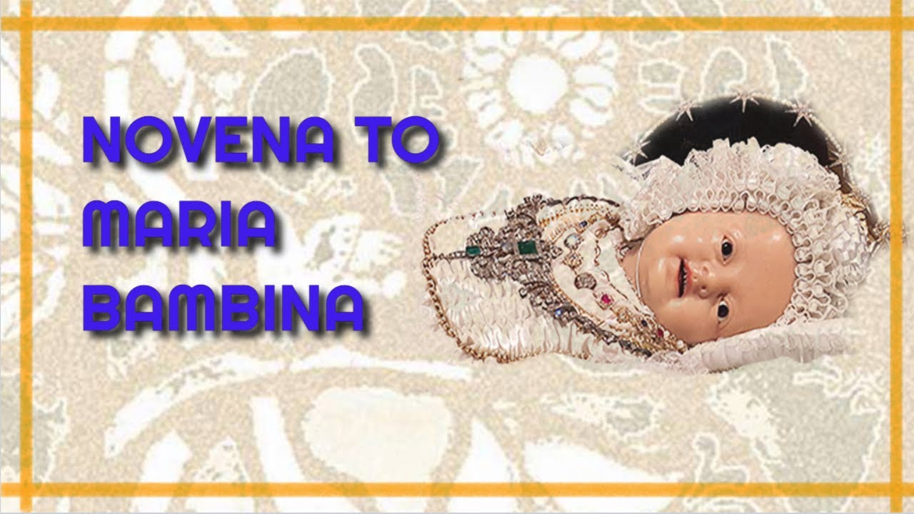 NOVENA TO MARIA BAMBINA - YouTube