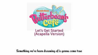 Butterbeans Café - Lets Get Started (Acapella with Lyrics)