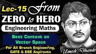 L15 Engg. Maths | Best Content on Vector Space | Important topic for GATE | by UD Sir #gate2025