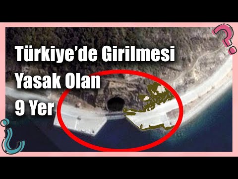 Türkiye'de Girilmesi Yasak Olan 9 Gizemli Yer!