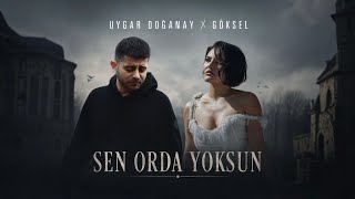 Göksel & Uygar Doğanay - Sen Orda Yoksun Prod.serox Beats