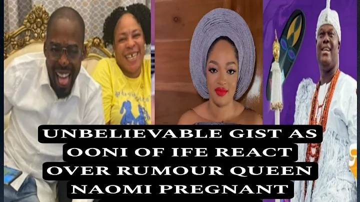 UNBELIEVABLE GIST AS OONI OF IFE REACT OVER RUMOUR QUEEN NAOMI PREGNANT THIS IS LOUD