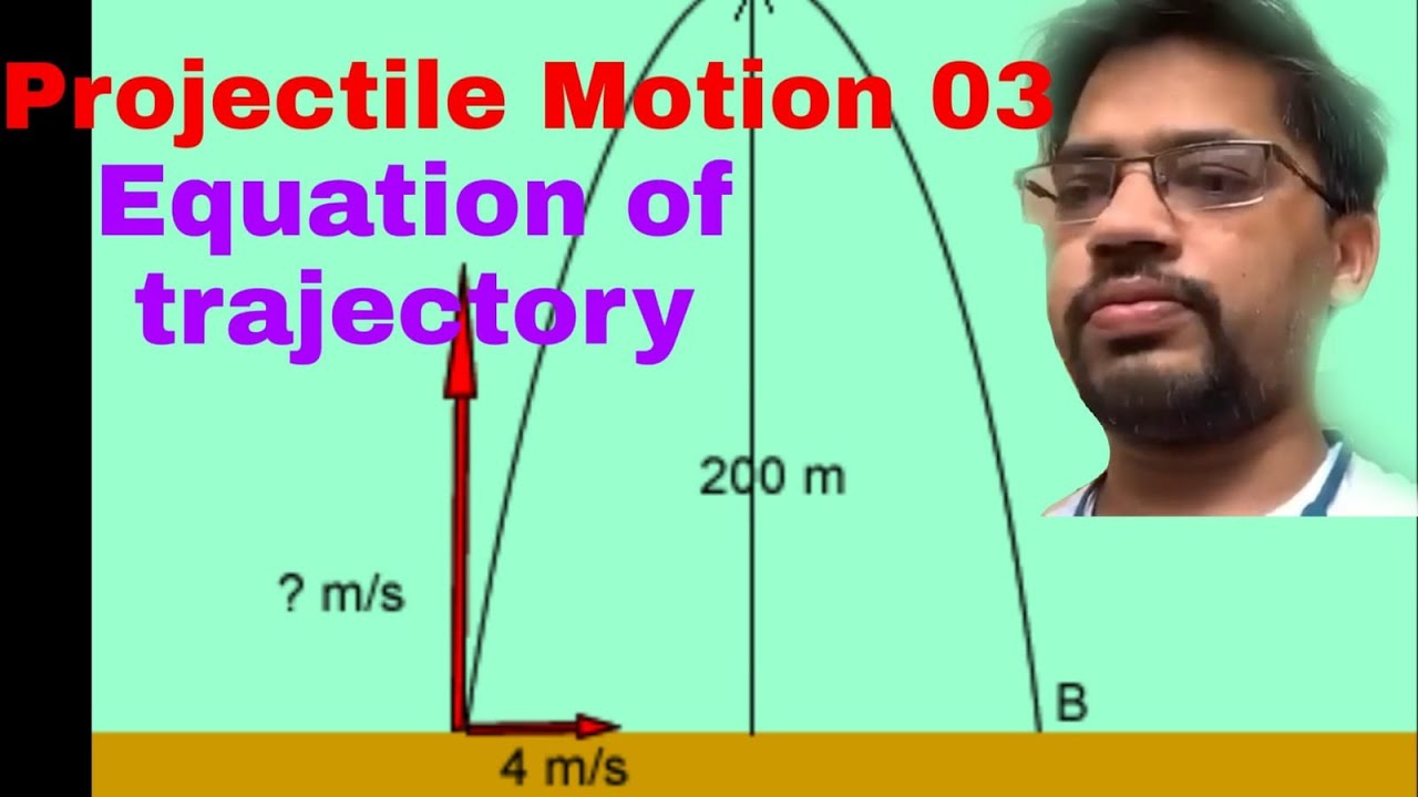 Projectile Motion 03 || Physics || Equation of Trajectory || and ...