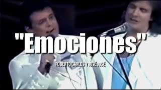 EMOCIONES - José José y Roberto Carlos (LETRA)