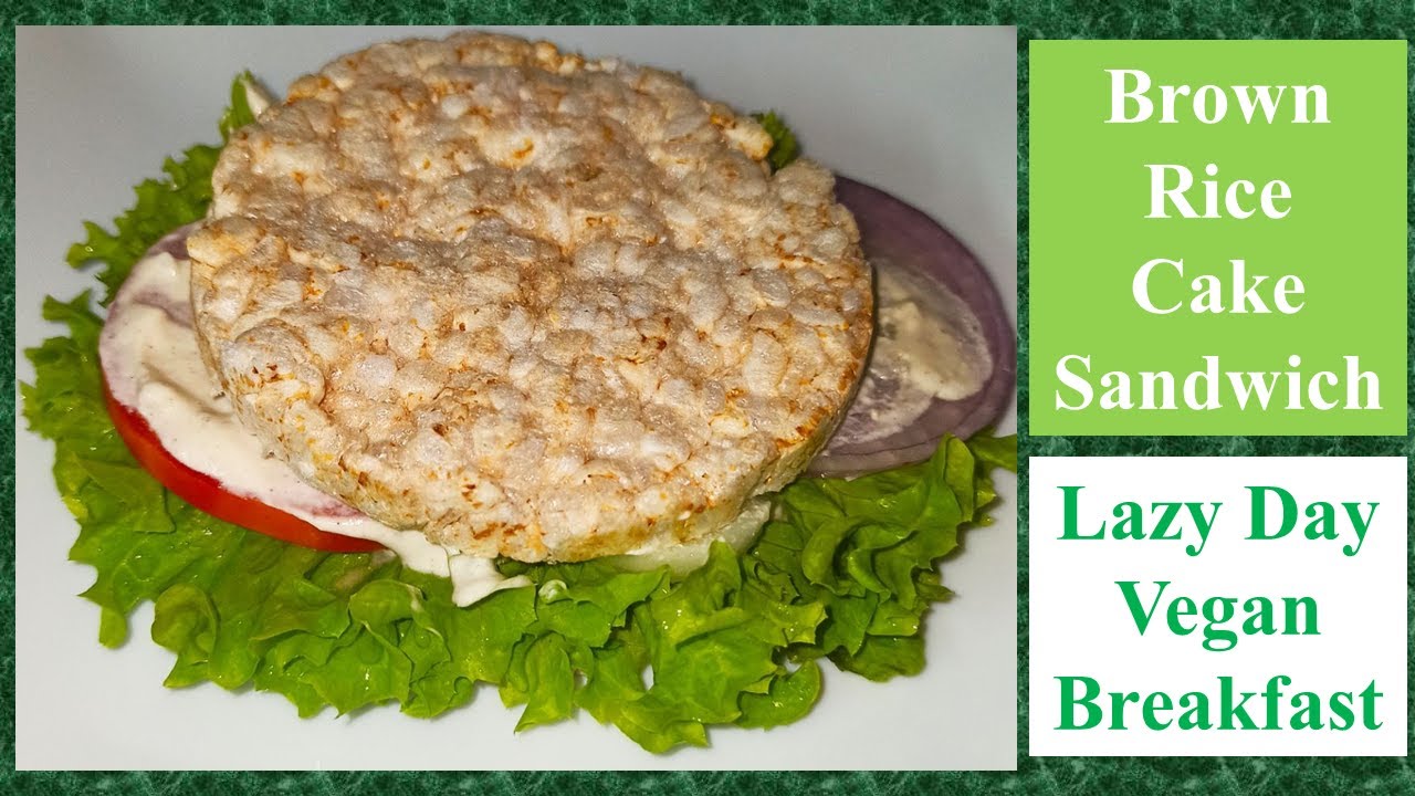 Brown Rice Cake Sandwich | Lazy Day Vegan Breakfast | With Homemade Oil ...