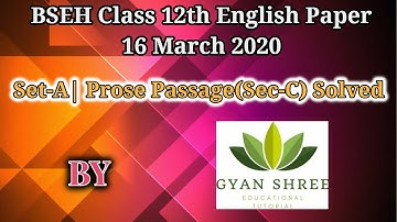 BSEH Class 12th English Paper 16 March 2020 Set-A| Prose Passage(Sec-C) Solved |Gyan Shree  Tutorial