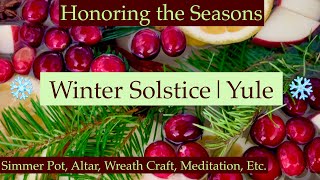 The Winter Solstice | Yule | Honoring the Seasons: Wreath Craft, Meditation, Simmer Pot, Altar🎄🎅❄️